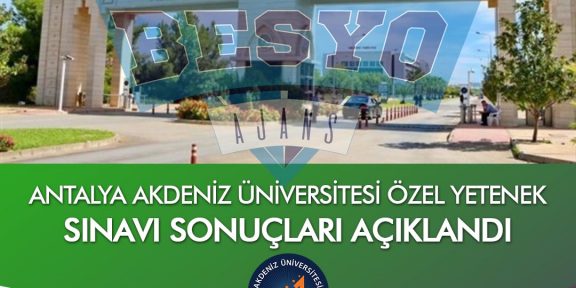 Antalya Akdeniz Üniversitesi BESYO Özel Yetenek Sınavı Sonuçları 2019